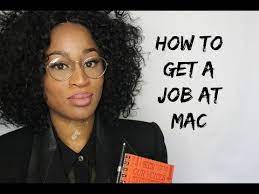 how to get hired at mac cosmetics you