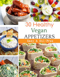 31 healthy vegan appetizers eatplant