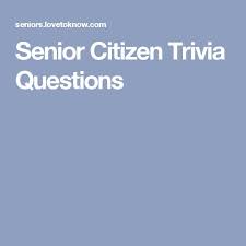 Think you know a lot about halloween? Senior Citizen Trivia Questions Lovetoknow Trivia Questions Trivia Senior Citizen