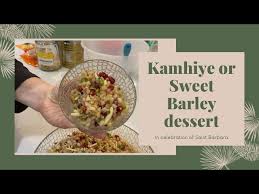 kamhiye or sweet barley dessert easy