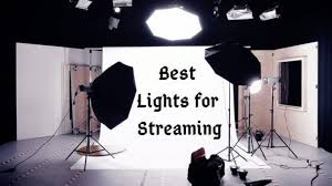 Best Lights For Streaming Choose The Right Light For Youtube Videos