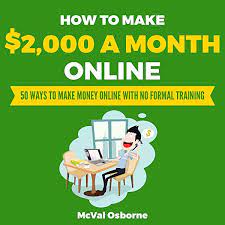 Because we have already trained more than 7,00 we are showing you below some of the best ways to earn money online. Amazon Com How To Make 2 000 A Month Online 50 Ways To Make Money Online With No Formal Training Audible Audio Edition Mcval Osborne Madison Niederhauser Mcval Osborne Audible Audiobooks