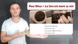 Tuto guitare Pow Wow - Le lion est mort ce soir (Accords et paroles) -  YouTube