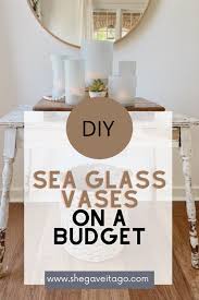Make Diy Sea Glass Vases On A Budget