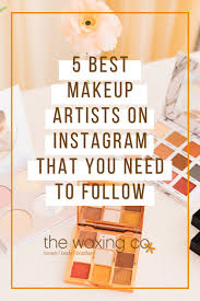 5 best makeup artists on insram that
