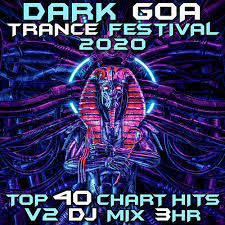 Dark Goa Trance Festival 2020 Top 40 Chart Hits De Goa