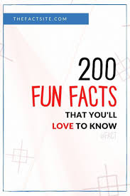 Below are some random funny facts. 200 Fun Facts That You Ll Love To Know The Fact Site