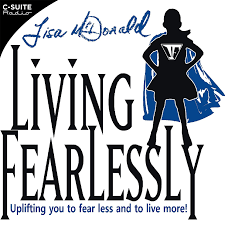 Living Fearlessly With Lisa Mcdonald C Suite Radio