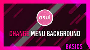 main menu background osu guide