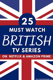 45 must watch british tv series plus