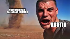 Every workplace from dallas to houston likely has passionate fans for both teams. Meme Creator Funny Coronavirus In Dallas And Houston Austin Meme Generator At Memecreator Org