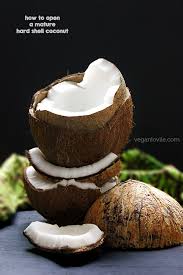 … how to open a coconut: How To Open A Mature Hard Shell Coconut And Remove The Flesh With Video Veganlovlie