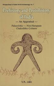 prehistory and protohistory of india