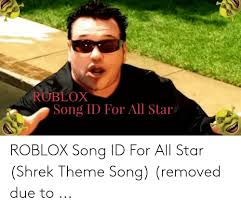 Escape the shrekverse 5 dunkeys revenge roblox. Roblox Song Id For All Star Roblox Song Id For All Star Shrek Theme Song Removed Due To All Star Meme On Me Me
