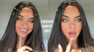 everyday makeup routine 2022 you