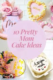 10 lovely mother s day cake ideas and