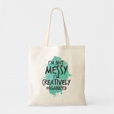 It's almost 2017 and grocery stores are still practicing this dated sexist stereotype that buying food is the domain of women. I M Not Messy Handwritten Quote Tote Bag Tote Bag Quote Tote Bag Bag Quotes