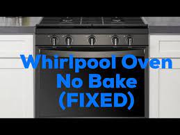 whirlpool oven doesn t heat up new