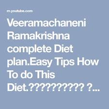 Veeramachaneni Ramakrishna Complete Diet Plan Easy Tips How
