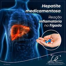 Dr. Déuder Casanova - As hepatites tóxicas e medicamentosas consistem numa  reação inflamatória do fígado, desencadeada pela ingestão do uso prolongado  de certos medicamentos, especialmente aqueles que têm capacidade para  causar irritação