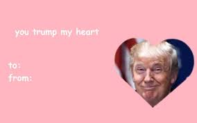Trump boyfriend valentines day card for him, cards for boyfriend, anniversary card, cards for him, funny trump valentines day cards. You Trump My Heart Valentine S Day E Cards Know Your Meme
