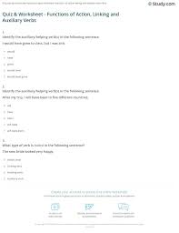 Includes multiple choice and short answer questions. Quiz Worksheet Functions Of Action Linking And Auxiliary Verbs Study Com