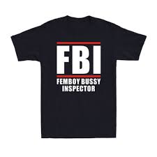 FBI Femboy Bussy Inspector 2022 Funny Saying Novelty Men's Short Sleeve  T-Shirt | eBay