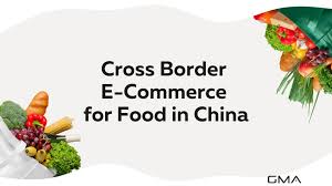 cross border e commerce for food in