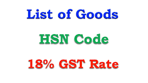 18 gst rate items hsn code for goods