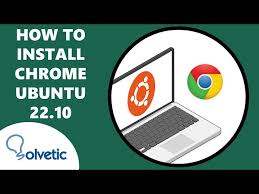 how to install chrome on ubuntu 22 10