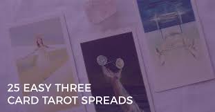 25 easy three card tarot spreads