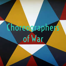 Choreographers of War