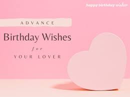 romantic advance happy birthday wishes