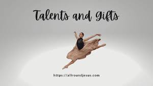 talents and gifts 5 reasons why you