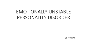 Emotionally Unstable Personality Disorder