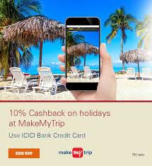 Maybe you would like to learn more about one of these? Icici Bank Get Up To 10 Cashback Offer At Makemytrip