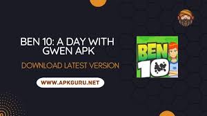 Ben 10: A Day With Gwen Apk v1.0 Download for Android