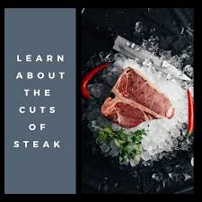 cuts of steak explained and which are