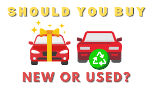 is it better to a new or used car
