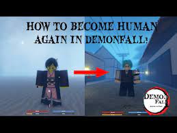 how to become human again in demonfall