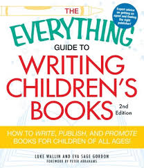 Think about how your book will be particularly useful for language learners or multilingual families, and consider how you can implement language learning tools however, unless children are completely fluent in the second language, it's likely they'll only be able to pick out a few words that they understand. The Everything Guide To Writing Children S Books Book By Luke Wallin Eva Sage Gordon Peter Abrahams Official Publisher Page Simon Schuster