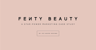 fenty beauty a star power marketing