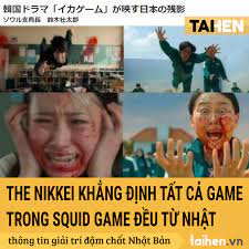 TAIHEN Giải Trí - BÁO NHẬT BẢN KHẲNG ĐỊNH TẤT CẢ TRÒ CHƠI TRONG SQUID GAME  ĐỀU THUỘC VỀ NHẬT Nguồn: nikkei, Vân Minh Hoàng/Maybe You Never Watched  This Movie Squid Game