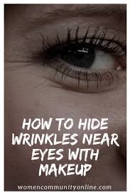 how to hide wrinkles near eyes with makeup