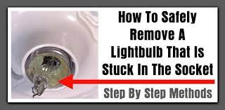 Safely Remove A Broken Light Bulb