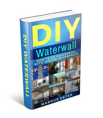 Diy Waterwall How To Be Successful