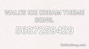 Roblox ice cream van simulator beta. Wall S Ice Cream Theme Song Roblox Id Roblox Music Codes