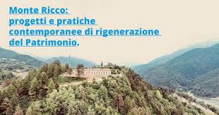 Monte Ricco: progetti e pratiche contemporanee di rigenerazione ...