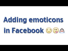 how to add emoticons in facebook you