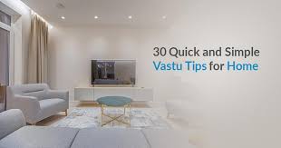 30 quick and simple vastu tips for home